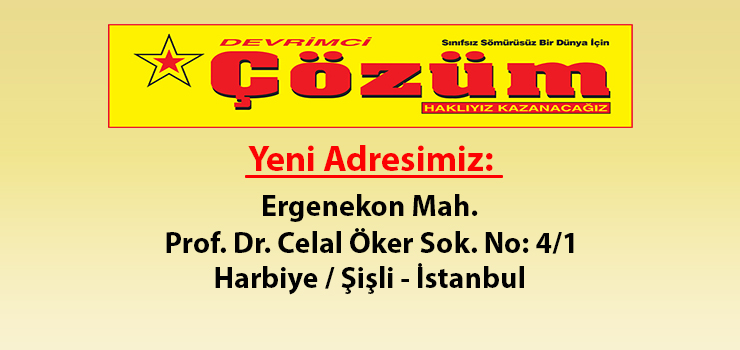 Devrimci Çözüm Yeni Adres: Ergenekon Mah. Prof. Dr. Celal Öker Sok. No:4/1 Harbiye / Şişli - İstanbul